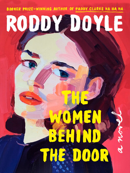 Title details for The Women Behind the Door by Roddy Doyle - Available